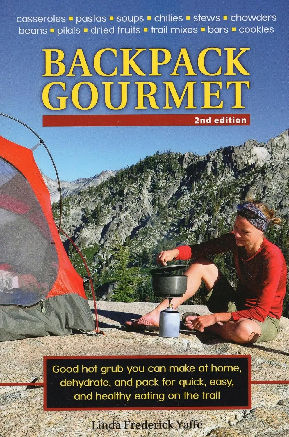 Backpack Gourmet: Good Hot Grub You Can Make at Home, Dehydrate, and Pack for Quick, Easy, and Healthy Eating on the Trail Paperback  January 1, 2014