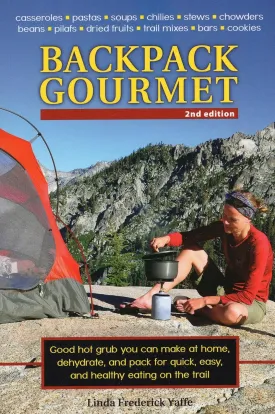 Backpack Gourmet: Good Hot Grub You Can Make at Home, Dehydrate, and Pack for Quick, Easy, and Healthy Eating on the Trail Paperback  January 1, 2014