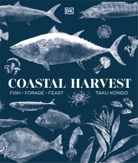 Coastal Harvest: Fish - Forage - Feast: A Cookbook Hardcover  March 25, 2025