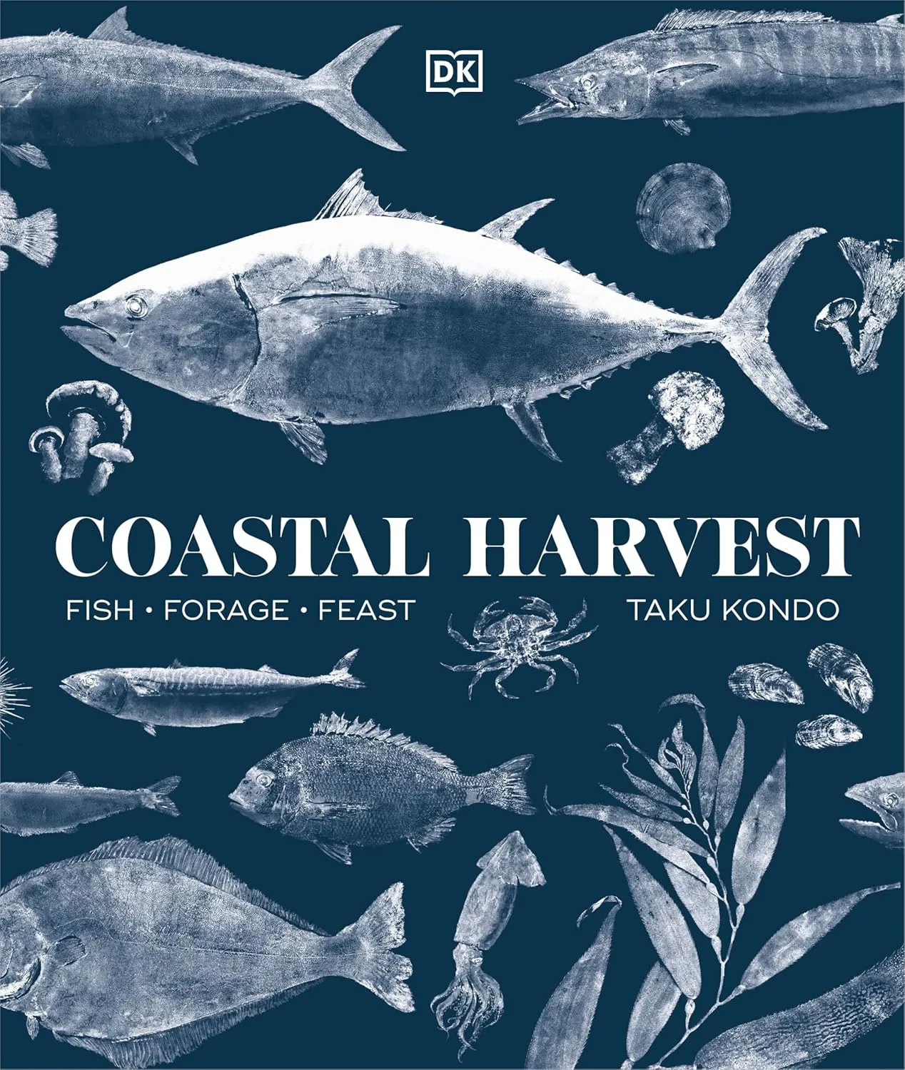 Coastal Harvest: Fish - Forage - Feast: A Cookbook Hardcover  March 25, 2025